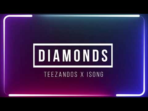 TeeZandos x Isong - Diamonds | Lyrics