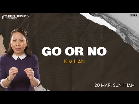 [SERMON] Deuteronomy 2-3: Go or No - Kim Lian // 20 Mar 2022
