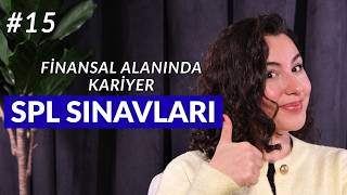Finans Alanında Kariyer İçin SPL Sınavı | Tüm Sürecim