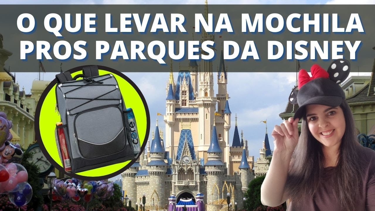 O QUE LEVAR NA MOCHILA PROS PARQUES DA DISNEY