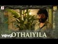Iraivi - Othaiyila VIdeo | Vijay Sethupathi | Santhosh Narayanan