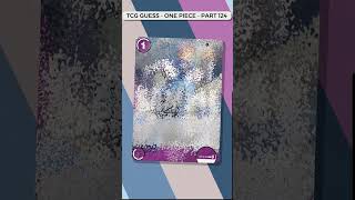 Can You Guess The One Piece Card ? TCG Guess Part 124 #onepiece #tcg #tcgguess