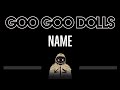 Goo Goo Dolls • Name (CC) 🎤 [Karaoke] [Instrumental Lyrics]