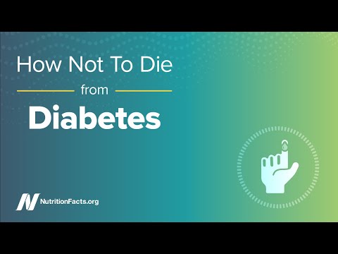 How Not to Die from Diabetes