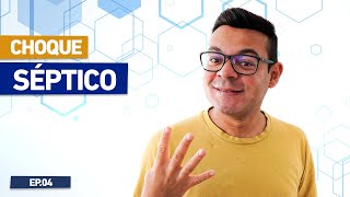 CHOQUE SÉPTICO - EP.04