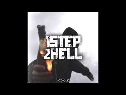 Vodka47 - 1 Step 2 Hell