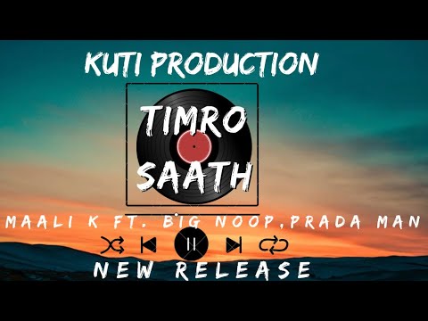 Timro Saath - Maali K ft. Big Noop, Prada Man [Official Lyrics Video]