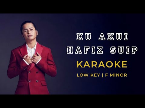 Ku Akui - Hafiz Suip Karaoke Low Key [ F Minor ]