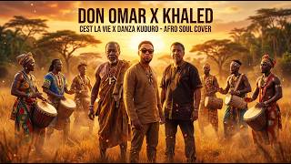 Download lagu DON OMAR x KHALED - C'est La Vie x Danza Kuduro (Afro Soul Cover) | AfroRynex mp3