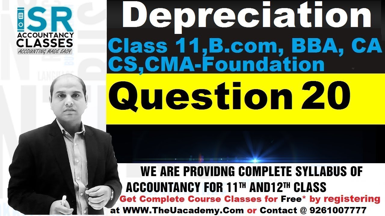 Question 20 | 20-21 | DEPRECIATION | Accounts | Class 11 | CBSE | ICSE