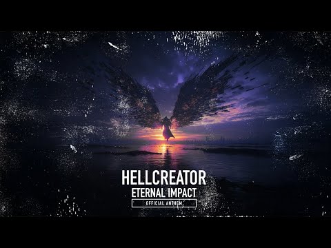 Hellcreator - Eternal Impact (Official Anthem)