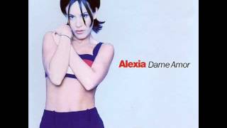 Alexia - Dame Amor