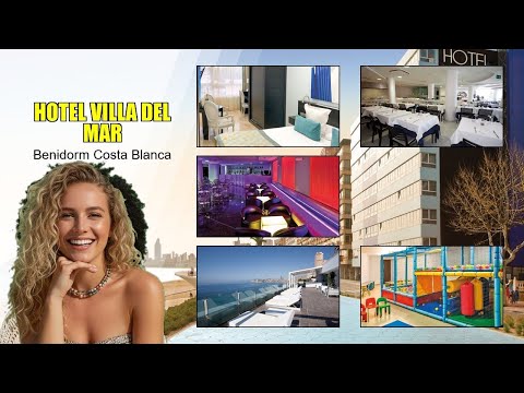 A Relaxing Stay at Hotel Villa Del Mar in Benidorm Costa Blanca