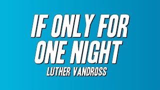 Luther Vandross - If Only for One Night (Lyrics)