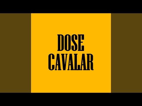 Dose Cavalar