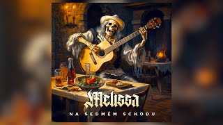 Melissa-  Na sedmém schodu ( official lyric video )