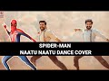 Naatu Naatu Ft Spider Man RRR Dance Cover