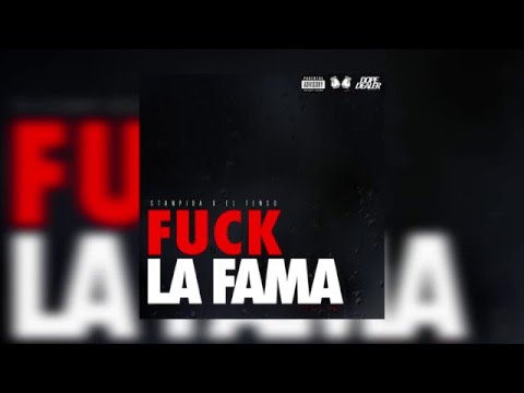 STANPIDA FT. EL TENSO - "FUCK LA FAMA"