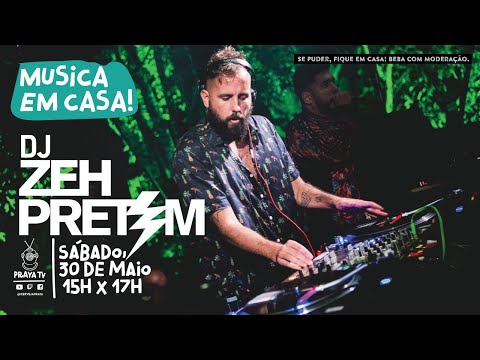 30/5/2020 - DJ Zeh Pretim a festa Em Casa #PrayaEmCASA