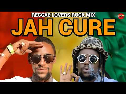 JAH CURE MIXTAPE, REGGAE CULTURE LOVERS ROCK MIX 2O25