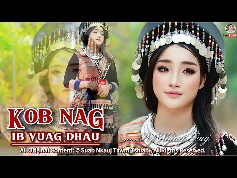 KOB NAG IB VUAG DHAU - Paj Nyiag Lauj (Official Music Video) @Suab.Nkauj.Tawm.Tshiab #2025