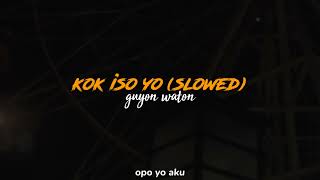 Download lagu kok iso yo - guyon waton official (lirik   slowed) mp3