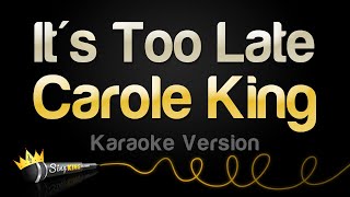 Carole King - It's Too Late (Karaoke Version)