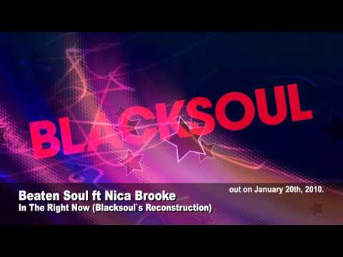 Beaten Soul ft Nica Brooke - In The Right Now (incl. Blacksoul Reconstruction)