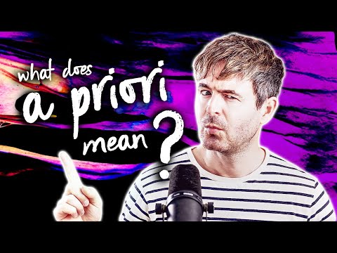 What do A Priori / A Posteriori mean? | Philosophy Glossary