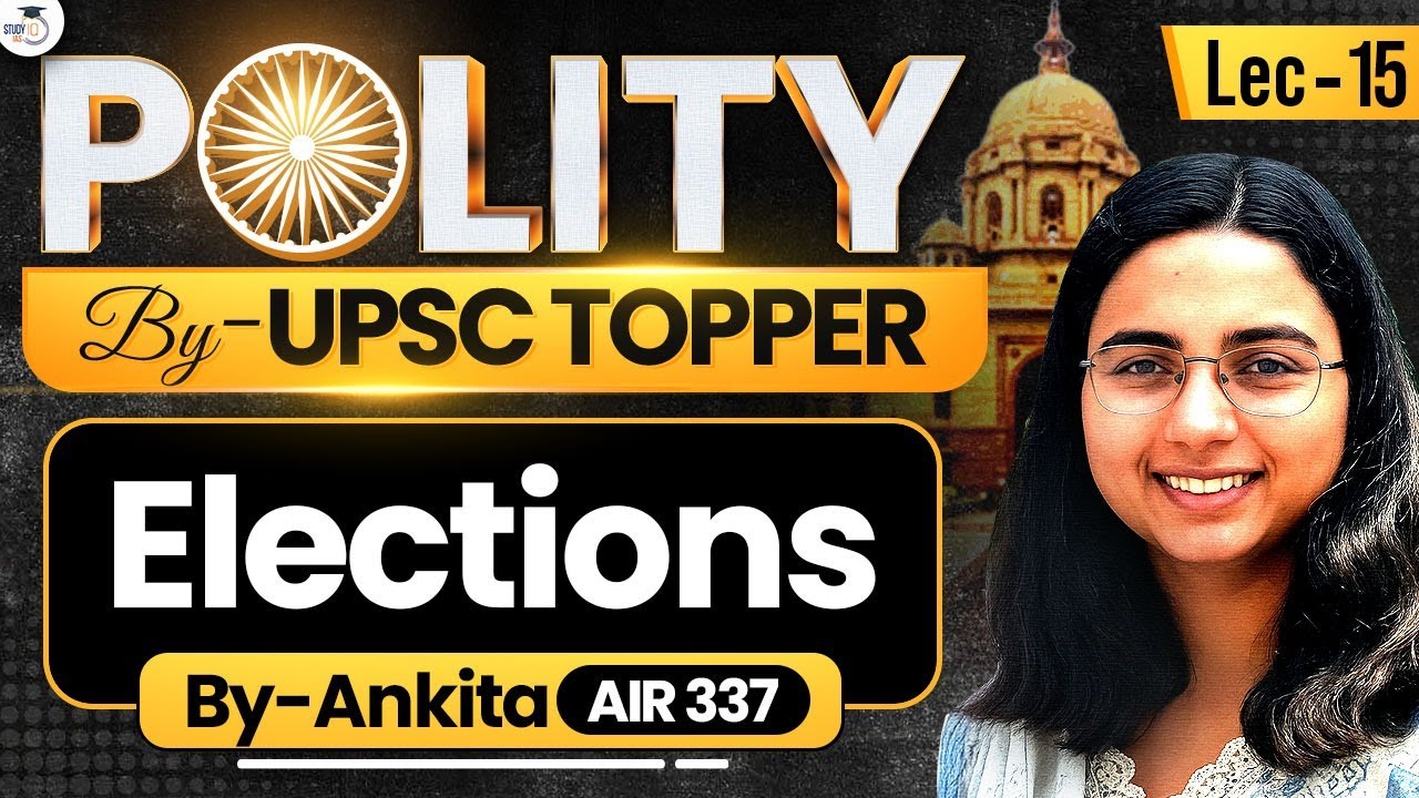 Indian Polity for UPSC 2026 | Elections | Lec 15 | StudyIQ IAS