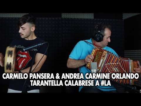 Carmelo Pansera & Andrea Carmine Orlando - Tarantella calabrese a #LA