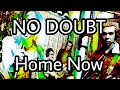 NO DOUBT - Home Now (Lyric Video)