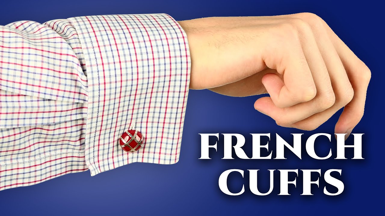Watch video French Cuffs: How, When, & Why to Wear Double Cuffed Shirts Now French Cuffs: How, When, & Why to Wear Double Cuffed Shirts