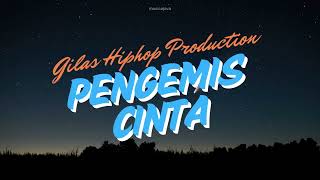 Download lagu Gilaz Hiphop Production - Pengemis Cinta Original Music mp3