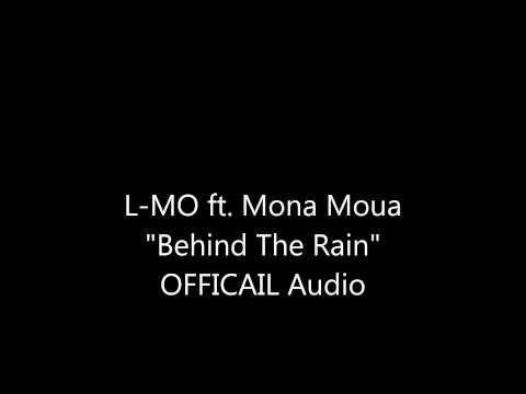 L-MO ft. Mona Moua---Behind The Rain (Official Audio)