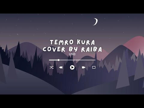 Temro kura UNB cover by Raiba