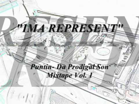IMA REPRESENT__ Puntin- Da Prodigal Son Mixtape Vol. 1