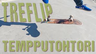 Tempputohtori: tre flip lähtee takajalasta