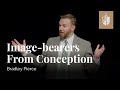 Image Bearers From Conception Bradley Pierce