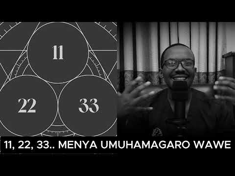 11, 22, 33.. MENYA UMUHAMAGARO WAWE WA NYAWE UGENDEYE KU ITARIKI WAVUKIYEHO / NUMEROLOGY IGICE CYA 2