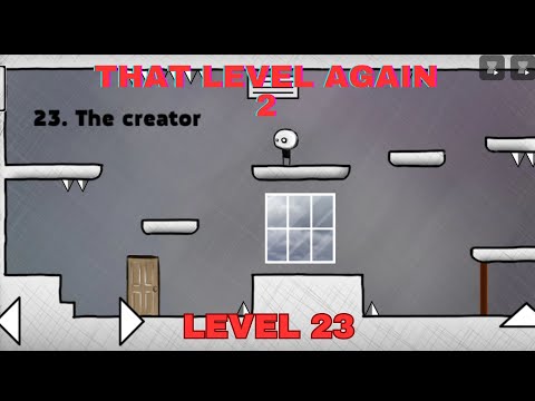 That Level Again 2 Level 23 Walkthrough The creator TLA 2 That level again TUTORIAL
