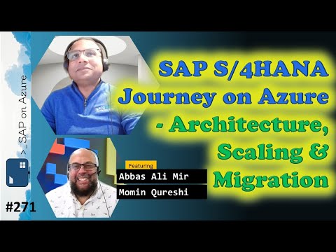 #271 - ToW SAP S/4HANA Journey on Azure  (Abbas Ali Mir, Momin Qureshi) | SAP on Azure Video Podcast