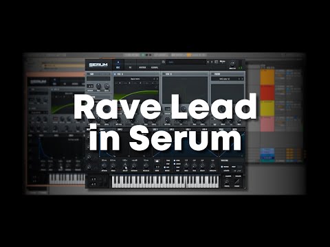 Making a Rave Lead in Serum | Ableton Live