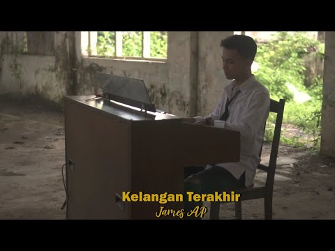 James AP - Kelangan Terakhir (Official Music Video)