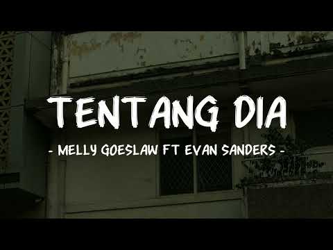 Melly Goeslaw ft Evan Sanders - Tentang Dia - Lirik Pop Nostalgia