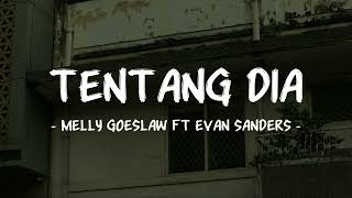 Download lagu Melly Goeslaw ft Evan Sanders - Tentang Dia - Lirik Pop Nostalgia mp3