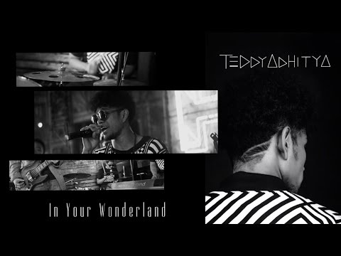Teddy Adhitya - In Your Wonderland Live