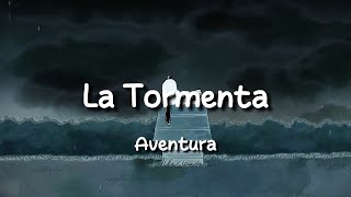 Aventura - La Tormenta (Letra / Lyrics)