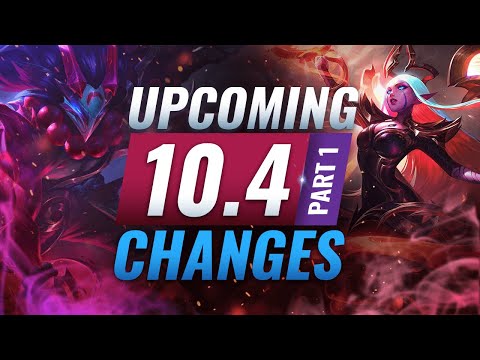 MASSIVE CHANGES: New Buffs & NERFS Coming in Patch 10.4 (PART 1) - League of Legends