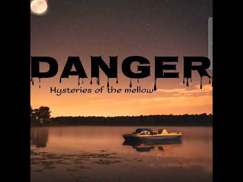 Mysteries of the Mellow-Danger